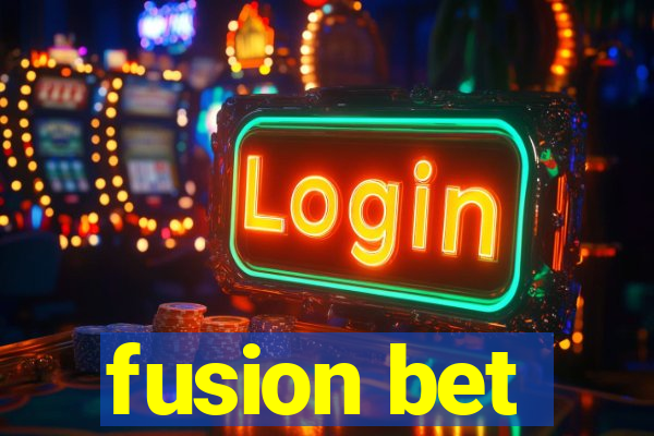 fusion bet
